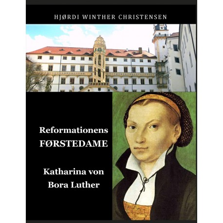 Reformationens Førstedame Katharina Von Bora Luther Bog Paperback Dansk Af Hjørdi Winther Christensen - 