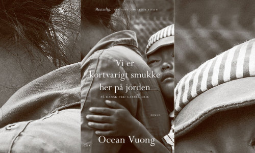 Vi er kortvarigt smukke her på jorden af Ocean Vuong