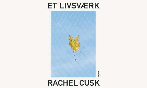 Et livsværk af Rachel Cusk