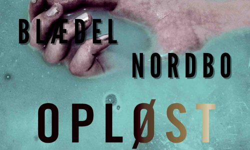 Opløst af Sara Blædel og Mads Peder Nordbo