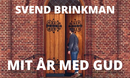 Mit år med Gud af Svend Brinkmann