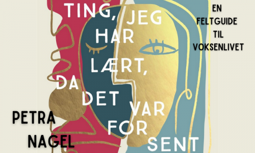 Ting, jeg har lært, da det var for sent af Petra Nagel