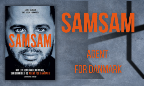 Samsam - Mit liv som bandekriminel, syrienkriger og agent for Danmark af Jens Anton Bjørnager og Ahmed Samsam