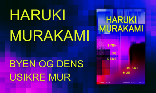 Byen og dens usikre mur af Haruki Murakami