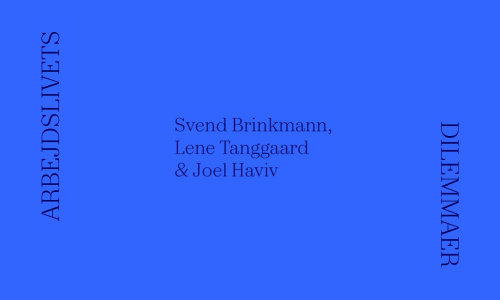 Arbejdslivets dilemmaer af Svend Brinkmann, Lene Tanggaard & Joel Haviv