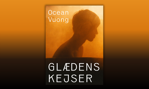 Glædens kejser af Ocean Vuong