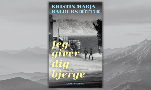 Jeg giver dig bjerge af Kristín Marja Baldursdóttir