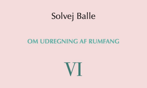 Om udregning af rumfang VI af Solvej Balle