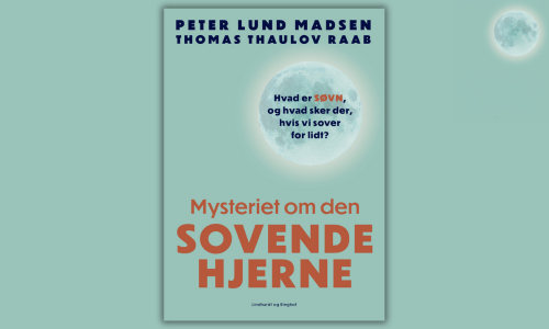 Mysteriet om den sovende hjerne: Hvad er søvn, og hvad sker der, hvis vi sover for lidt? af Peter Lund Madsen & Thomas Thaulov Raab