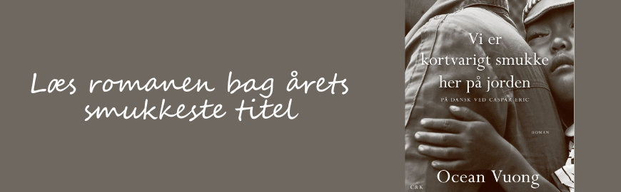 Vi er kortvarigt smukke her på jorden af Ocean Vuong