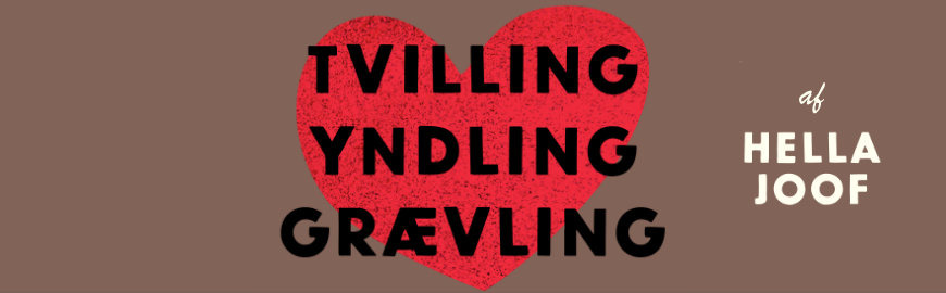 Tvilling Yndling Grævling - en selvhjælpsbiografi af Hella Joof.