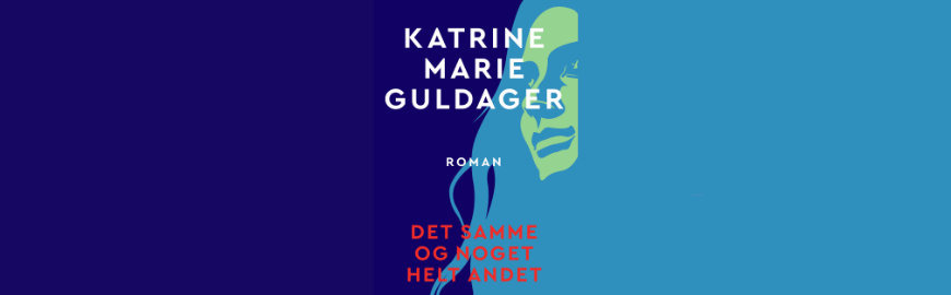 Det samme og noget helt andet af Katrine Marie Guldager