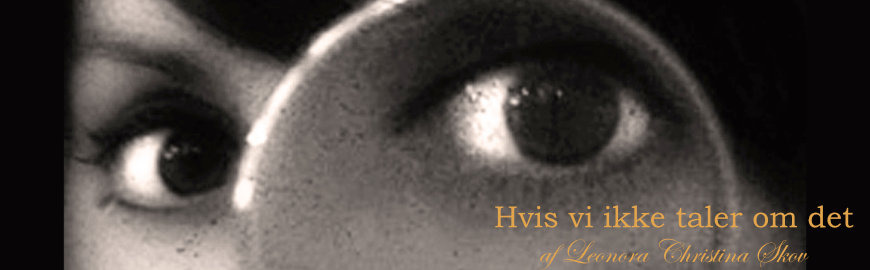 Hvis vi ikke taler om det af Leonora Christina Skov