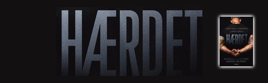Hærdet - En narkobetjent med gaden i blodet af René Dahl Andersen