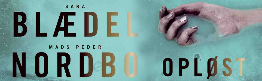 Opløst af Sara Blædel og Mads Peder Nordbo