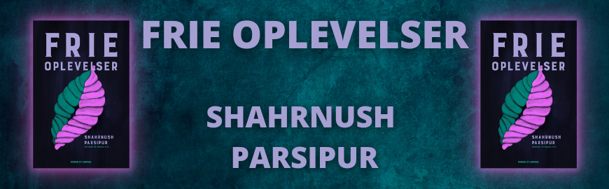 Frie oplevelser af Shahrnush Parsipur