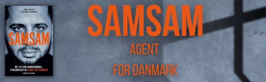 Samsam - Mit liv som bandekriminel, syrienkriger og agent for Danmark af Jens Anton Bjørnager og Ahmed Samsam