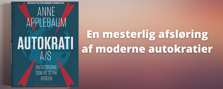 Autokrati A/S – Anne Applebaum afslører verdens nye magthavere