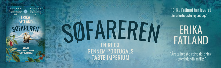 Søfareren: En rejse gennem Portugals tabte imperium af Erika Fatland