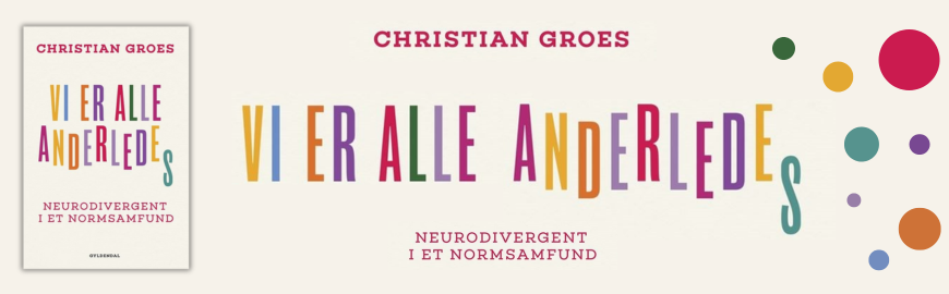 Vi er alle anderledes: Neurodivergent i et normsamfund af Christian Groes 