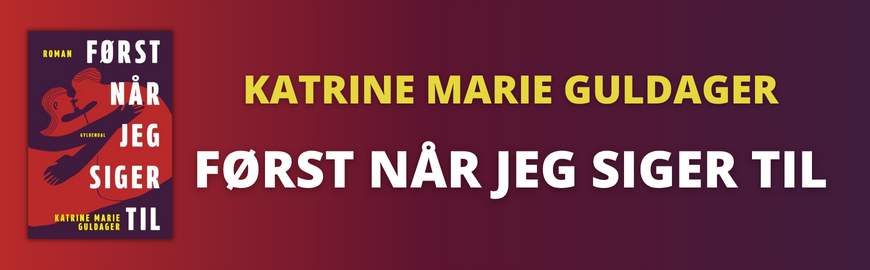 Først når jeg siger til af Katrine Marie Guldager