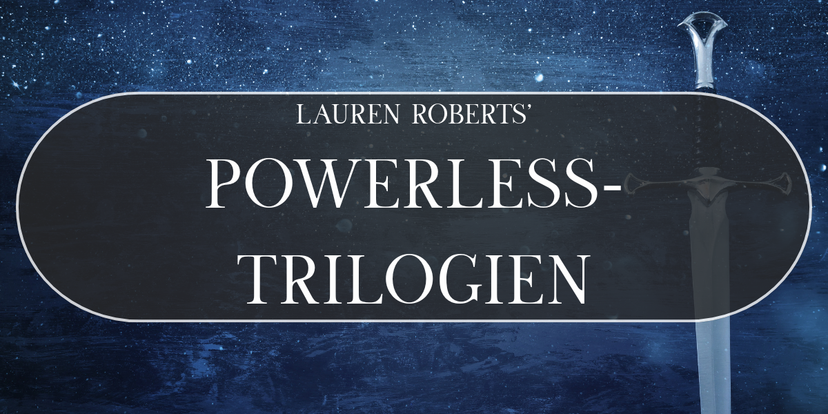 Powerless-trilogien en bogserie af Lauren Roberts på Dansk