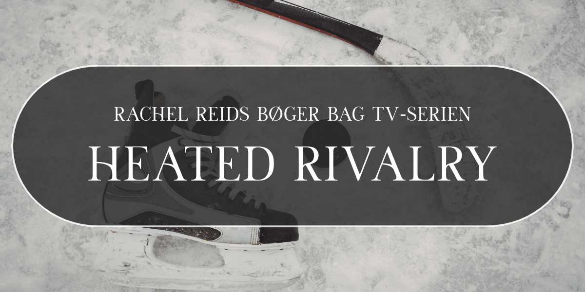 Heated Rivalry en bogserie af Rachel Reid på Dansk