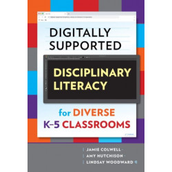 Digitally Supported Disciplinary Literacy for Diverse K-5 Classrooms