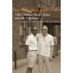 Dear Chester, Dear John: Letters Between Chester Himes and John a. Williams