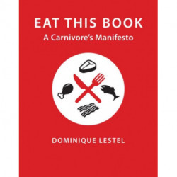 Eat This Book: A Carnivore's Manifesto