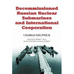 Decommissioned Russian Nuclear Submarines and International Cooperation