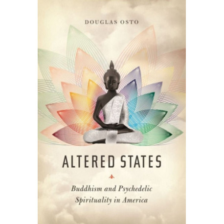 Altered States: Buddhism and Psychedelic Spirituality in America