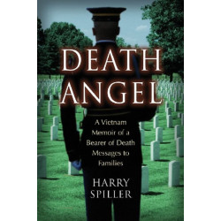 Death Angel: A Vietnam Memoir of a Bearer of Death Messages to Families