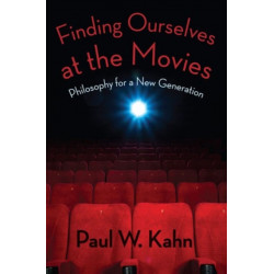 Finding Ourselves at the Movies: Philosophy for a New Generation