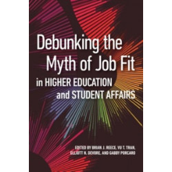 Debunking the Myth of Job Fit in Higher Education and Student Affairs