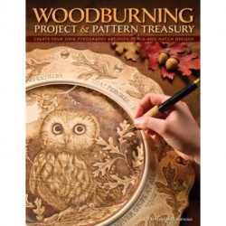 Woodburning Project & Pattern Treasury: Create Your Own Pyrography Art with 75 Mix-and-Match Designs