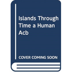 Islands through Time: A Human and Ecological History of California's Northern Channel Islands