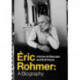 Eric Rohmer: A Biography