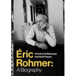 Eric Rohmer: A Biography