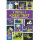 I Wish I Knew That: Cool Stuff You Need to Know