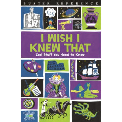 I Wish I Knew That: Cool Stuff You Need to Know