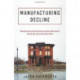 Manufacturing Decline: How Racism and the Conservative Movement Crush the American Rust Belt