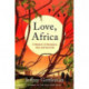 Love, Africa: A Memoir of Romance, War, and Survival