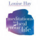 Meditations to Heal Your Life