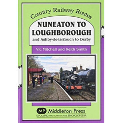 Nuneaton To Loughborough.: and Ashby-de-la-Zouch to Derby