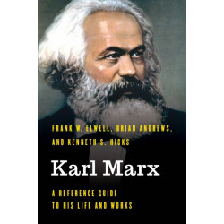 Karl Marx: A Reference Guide to His Life and Works