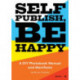Self Publish, Be Happy: A DIY Photobook Manual and Manifesto