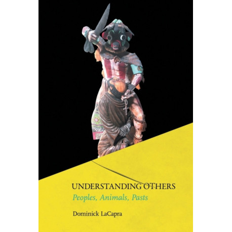 Understanding Others: Peoples, Animals, Pasts