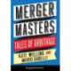 Merger Masters: Tales of Arbitrage