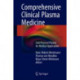Comprehensive Clinical Plasma Medicine: Cold Physical Plasma for Medical Application
